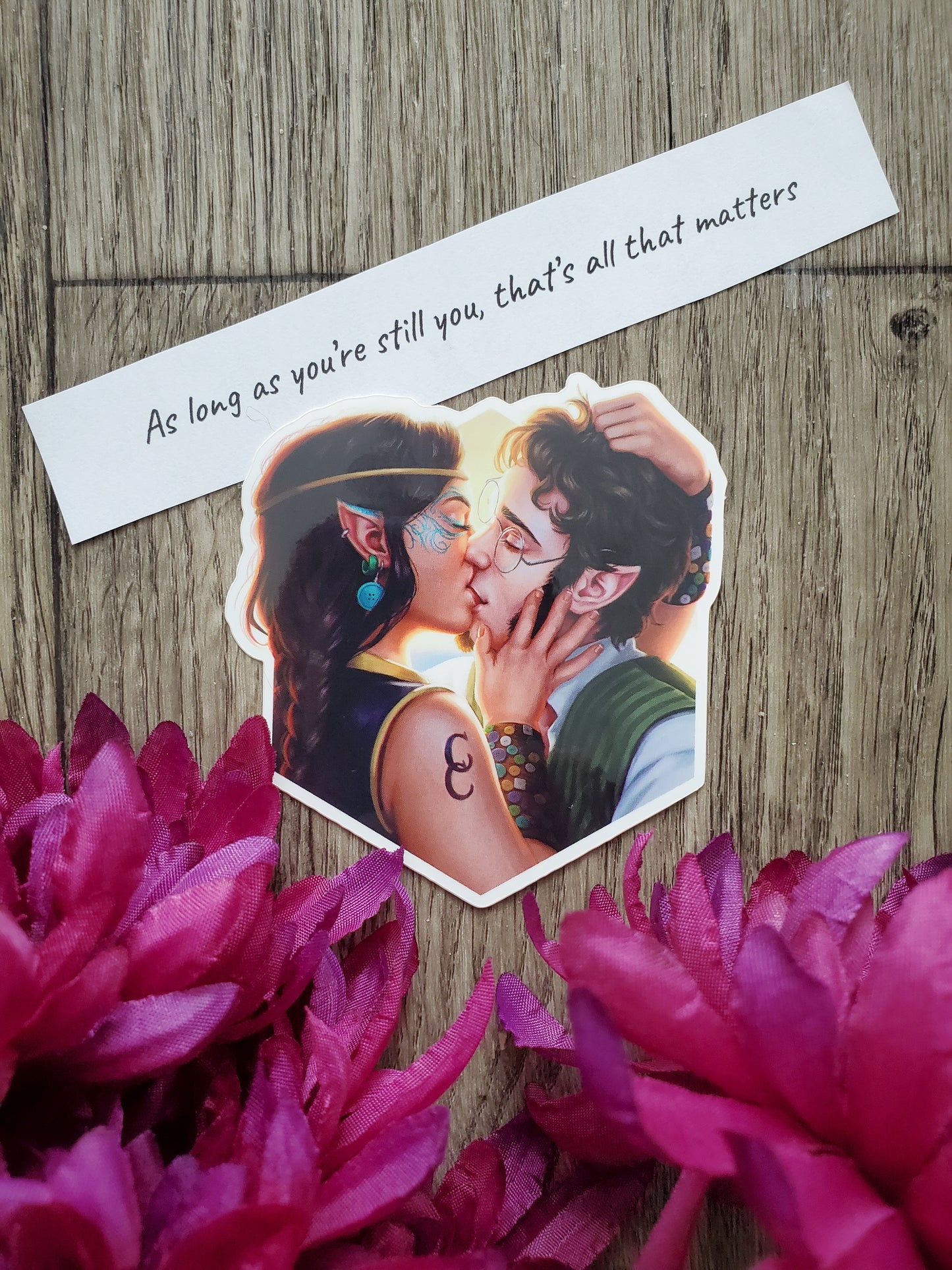 "As long as you're still you, that's all that matters" - Sticker